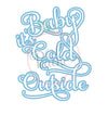 Baby It's Cold Outside (Offset) (SVG)