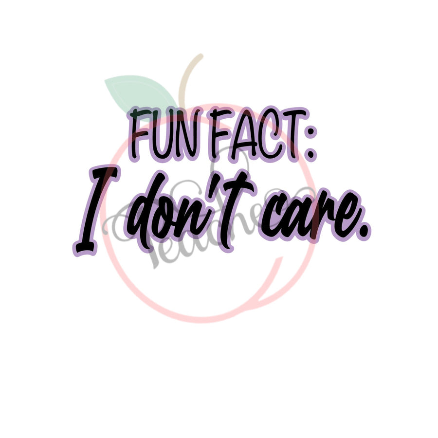 Fun Fact: I don't Care. (SVG)