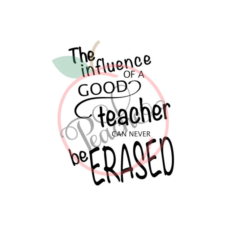 The Influence Of A Good Teacher Can Never Be Erased (Boy) (SVG)