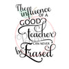 The Influence Of A Good Teacher Can Never Be Erased  (Girl) (SVG)