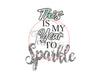 This Is My Year To Sparkle (SVG and PNG)