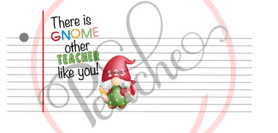 There is Gnome other teacher like you (mug wrap) (PNG)