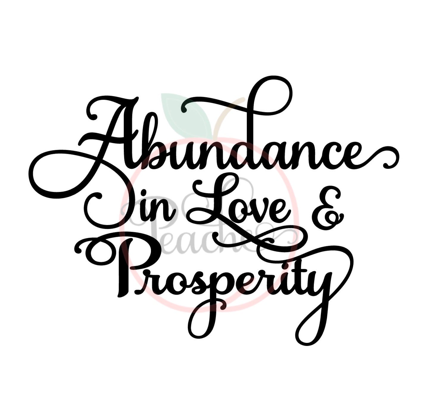 Abundance In Love and Prosperity (SVG)