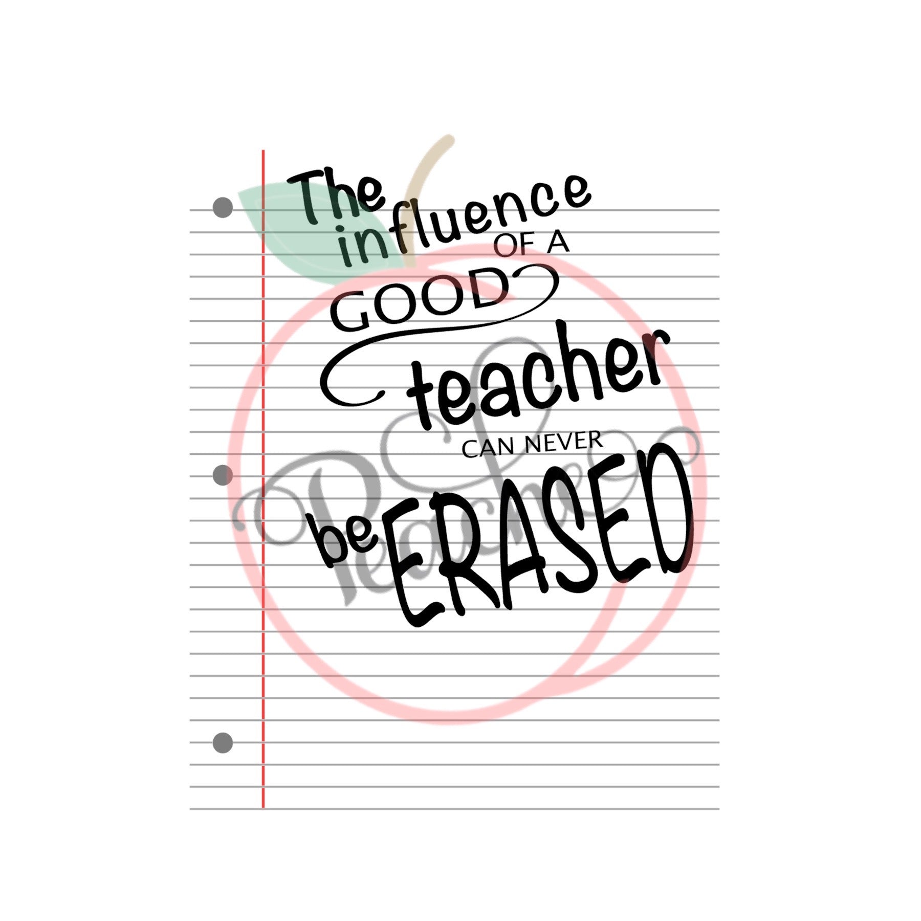 The influence of a good Teacher can never Be Erased lined paper (PNG)