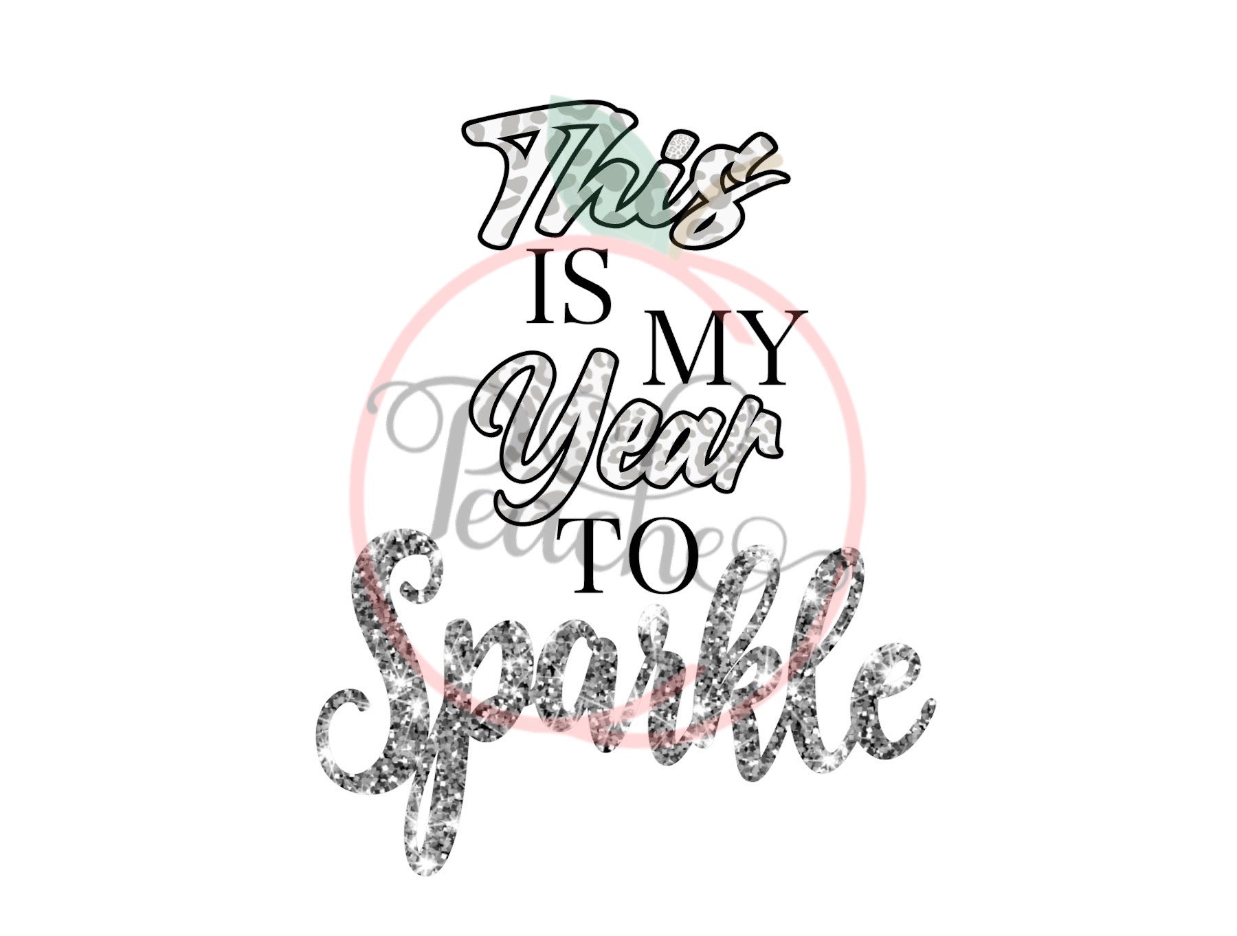 This Is My Year To Sparkle (SVG and PNG)